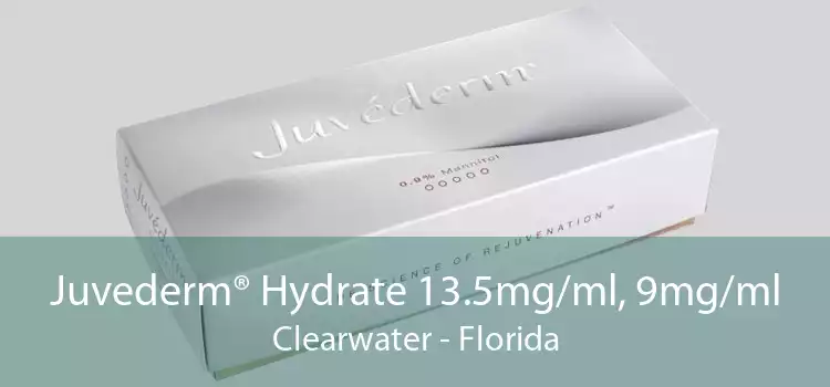 Juvederm® Hydrate 13.5mg/ml, 9mg/ml Clearwater - Florida