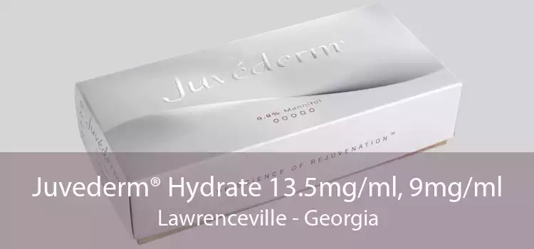 Juvederm® Hydrate 13.5mg/ml, 9mg/ml Lawrenceville - Georgia