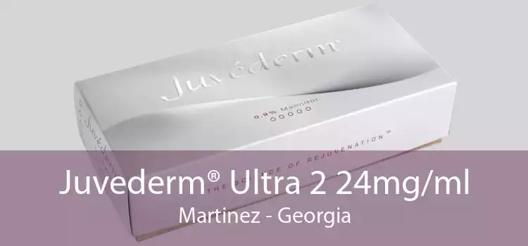 Juvederm® Ultra 2 24mg/ml Martinez - Georgia
