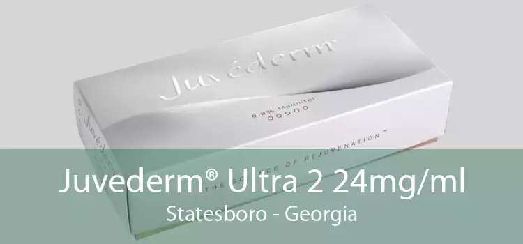 Juvederm® Ultra 2 24mg/ml Statesboro - Georgia