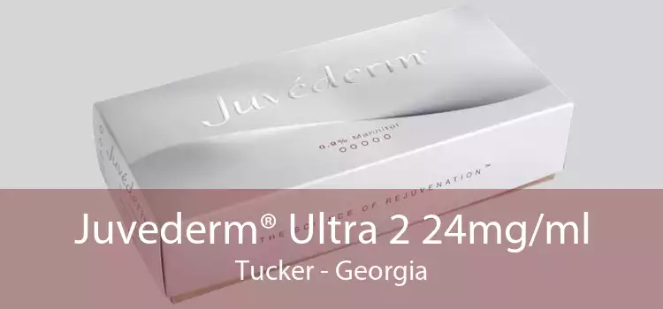 Juvederm® Ultra 2 24mg/ml Tucker - Georgia