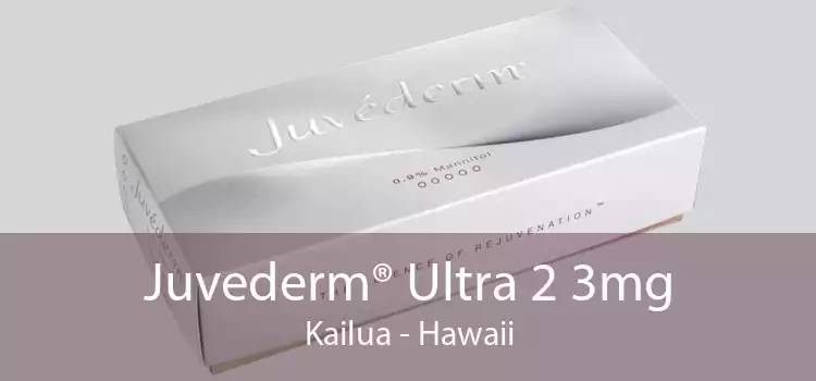 Juvederm® Ultra 2 3mg Kailua - Hawaii