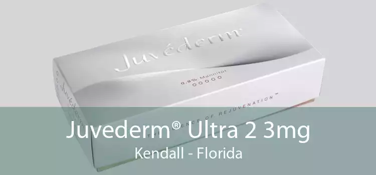 Juvederm® Ultra 2 3mg Kendall - Florida