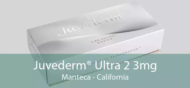 Juvederm® Ultra 2 3mg Manteca - California