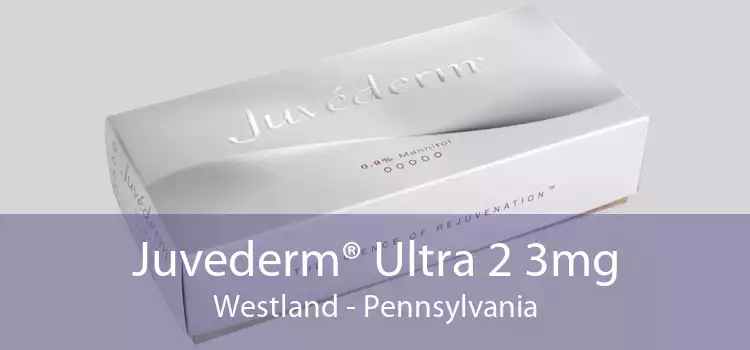 Juvederm® Ultra 2 3mg Westland - Pennsylvania