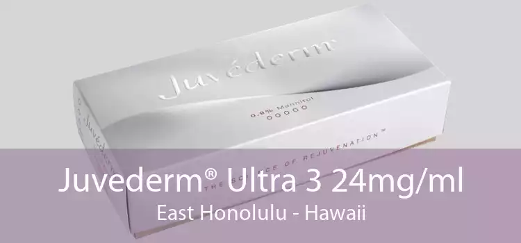 Juvederm® Ultra 3 24mg/ml East Honolulu - Hawaii