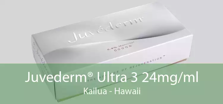 Juvederm® Ultra 3 24mg/ml Kailua - Hawaii