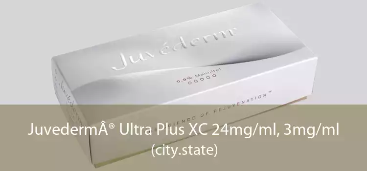 Juvederm® Ultra Plus XC 24mg/ml, 3mg/ml (city.state)