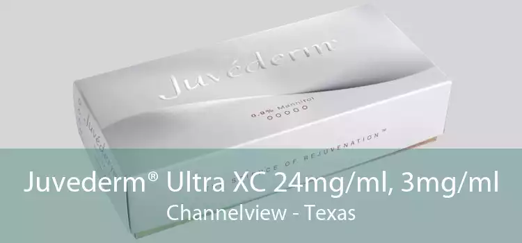 Juvederm® Ultra XC 24mg/ml, 3mg/ml Channelview - Texas