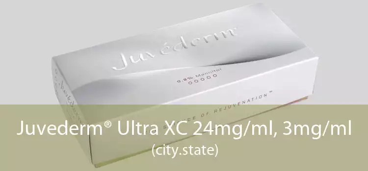 Juvederm® Ultra XC 24mg/ml, 3mg/ml (city.state)