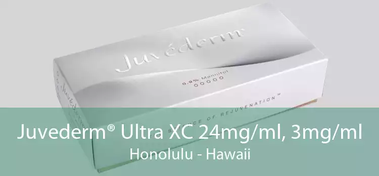Juvederm® Ultra XC 24mg/ml, 3mg/ml Honolulu - Hawaii