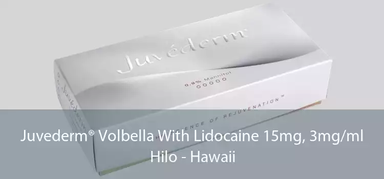Juvederm® Volbella With Lidocaine 15mg, 3mg/ml Hilo - Hawaii