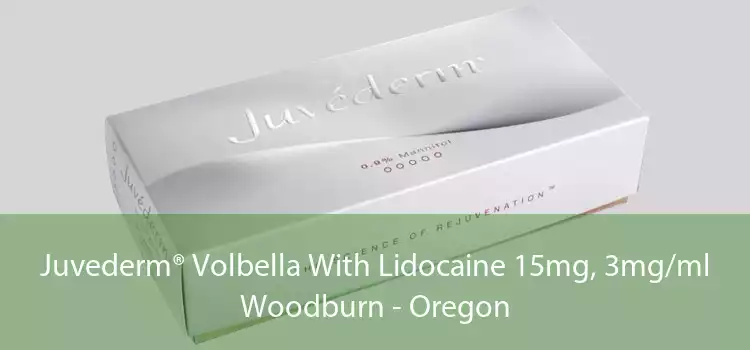 Juvederm® Volbella With Lidocaine 15mg, 3mg/ml Woodburn - Oregon