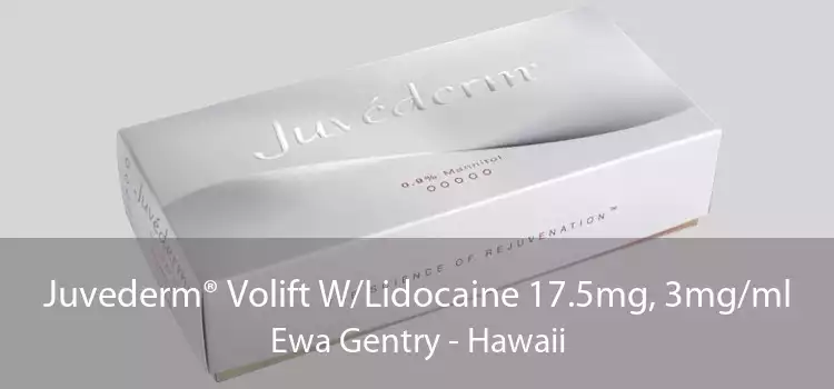 Juvederm® Volift W/Lidocaine 17.5mg, 3mg/ml Ewa Gentry - Hawaii