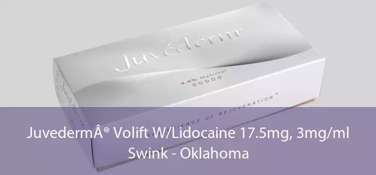 Juvederm® Volift W/Lidocaine 17.5mg, 3mg/ml Swink - Oklahoma